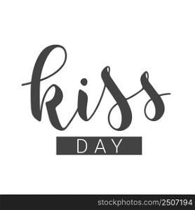 Vector Illustration. Handwritten Lettering of Kiss Day. Template for Banner, Card, Label, Postcard, Poster, Sticker, Print or Web Product. Objects Isolated on White Background.. Handwritten Lettering of Kiss Day on White Background. Vector Illustration.