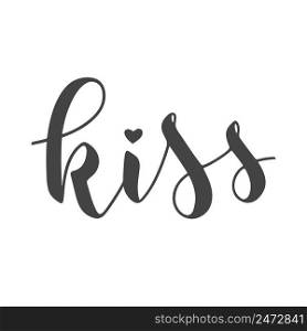 Vector Illustration. Handwritten Lettering of Kiss. Template for Banner, Card, Label, Postcard, Poster, Sticker, Print or Web Product. Objects Isolated on White Background.. Handwritten Lettering of Kiss on White Background. Vector Illustration.