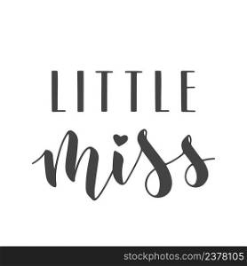Vector illustration. Handwritten Lettering of Little Miss. Template for Banner, Greeting Card, Postcard, Wedding Invitation, Poster or Sticker. Objects Isolated on White Background.. Handwritten Lettering of Little Miss. Vector illustration.