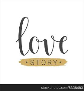 Vector Illustration. Handwritten Lettering of Love Story. Template for Banner, Card, Label, Postcard, Poster, Sticker, Print or Web Product. Objects Isolated on White Background.. Handwritten Lettering of Love Story on White Background. Vector Illustration.