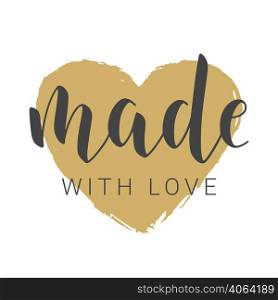 Vector Illustration. Handwritten Lettering of Made With Love. Template for Banner, Card, Label, Postcard, Poster, Sticker, Print or Web Product. Objects Isolated on White Background.. Handwritten Lettering of Made With Love on White Background. Vector Illustration.