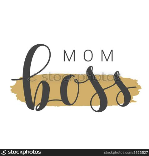 Vector Illustration. Handwritten Lettering of Mom Boss. Template for Banner, Card, Label, Postcard, Poster, Sticker, Print or Web Product. Objects Isolated on White Background.. Handwritten Lettering of Mom Boss on White Background. Vector Illustration.