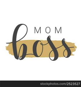 Vector Illustration. Handwritten Lettering of Mom Boss. Template for Banner, Card, Label, Postcard, Poster, Sticker, Print or Web Product. Objects Isolated on White Background.. Handwritten Lettering of Mom Boss on White Background. Vector Illustration.