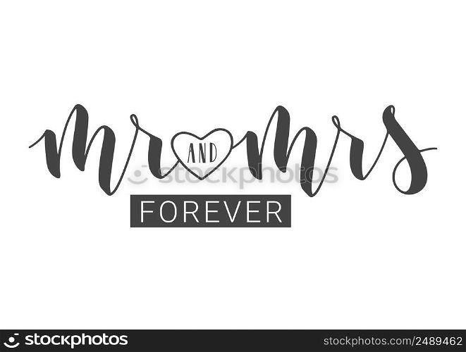 Vector illustration. Handwritten Lettering of Mr and Mrs. Template for Banner, Greeting Card, Postcard, Wedding Invitation, Poster or Sticker. Objects Isolated on White Background.. Handwritten Lettering of Mr and Mrs. Vector illustration.