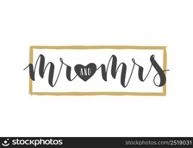 Vector illustration. Handwritten Lettering of Mr and Mrs. Template for Banner, Greeting Card, Postcard, Wedding Invitation, Poster or Sticker. Objects Isolated on White Background.. Handwritten Lettering of Mr and Mrs. Vector illustration.