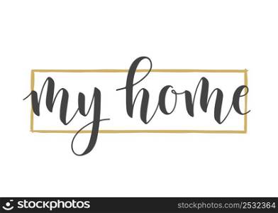 Vector Illustration. Handwritten Lettering of My Home. Template for Banner, Greeting Card, Postcard, Invitation, Party, Poster, Print or Web Product. Objects Isolated on White Background.. Handwritten Lettering of My Home. Vector Illustration.