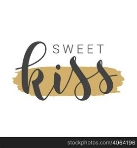 Vector Illustration. Handwritten Lettering of Sweet Kiss. Template for Banner, Card, Label, Postcard, Poster, Sticker, Print or Web Product. Objects Isolated on White Background.. Handwritten Lettering of Sweet Kiss on White Background. Vector Illustration.