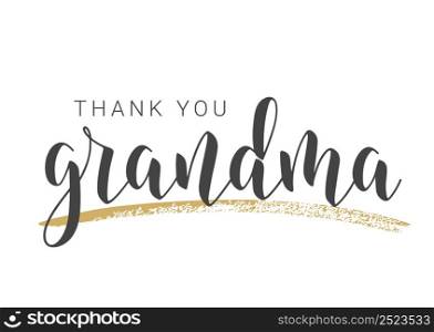 Vector Illustration. Handwritten Lettering of Thank You Grandma. Template for Greeting Card, Postcard, Invitation, Party, Poster, Print or Web Product. Objects Isolated on White Background.. Handwritten Lettering of Thank You Grandma. Vector Illustration.