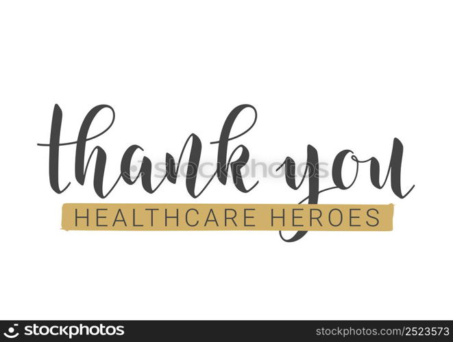 Vector Illustration. Handwritten Lettering of Thank You Healthcare Heroes. Template for Banner, Card, Label, Postcard, Poster, Print, Sticker or Web Product. Objects Isolated on White Background.. Vector Lettering of Thank You Healthcare Heroes.