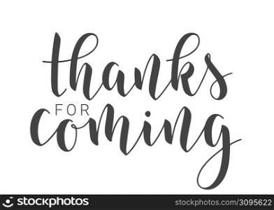 Vector Illustration. Handwritten Lettering of Thanks For Coming. Template for Banner, Postcard, Poster, Print, Sticker or Web Product. Objects Isolated on White Background.. Handwritten Lettering of Thanks For Coming. Vector Illustration.