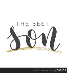 Vector Illustration. Handwritten Lettering of The Best Son. Template for Banner, Greeting Card, Postcard, Invitation, Party, Poster, Print or Web Product. Objects Isolated on White Background.. Handwritten Lettering of The Best Son. Vector Illustration.