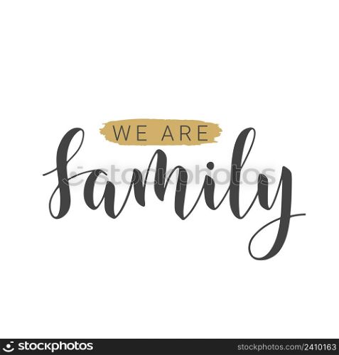 Vector Illustration. Handwritten Lettering of We Are Family. Template for Banner, Greeting Card, Postcard, Invitation, Party, Poster, Print or Web Product. Objects Isolated on White Background.. Handwritten Lettering of We Are Family. Vector Illustration.