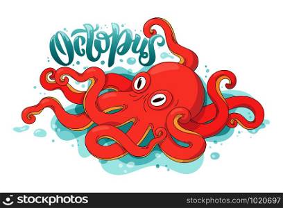 Vector illustration of a red octopus with lettering. Creative hand drawn sea creature in cartoon style for ads, cards, children books. . Vector illustration of an octopus with lettering.