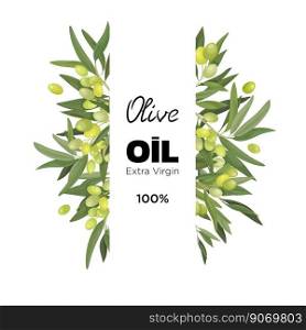 Vector illustration of a vertical frame made of olive branches and fruits in a cartoon style. Olive frame for virgin oil bottle, packaging and label and banner