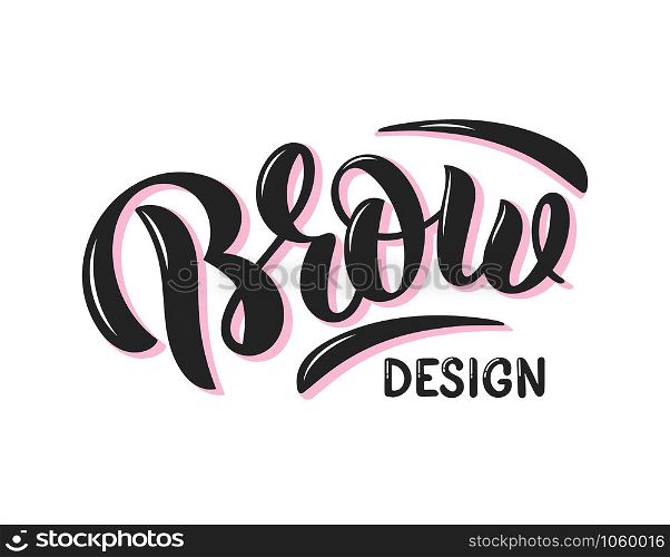 Vector illustration of Brow Design text for logo design. Hand drawn calligraphy, lettering, typography for business card, banners, badge, tags and ads.
