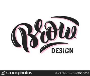 Vector illustration of Brow Design text for logo design. Hand drawn calligraphy, lettering, typography for business card, banners, badge, tags and ads.