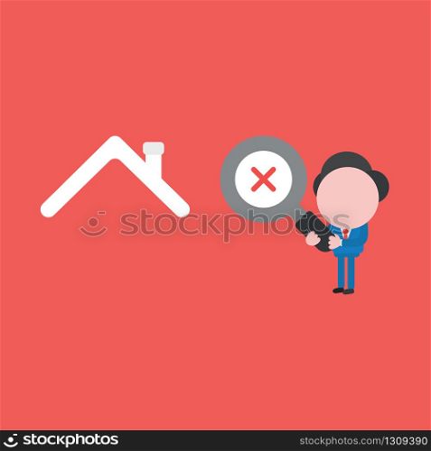 Vector illustration of businessman character holding magnifying glass with x mark and looking, analyzing house.