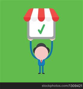 Vector illustration of businessman character holding up shop store icon with check mark.