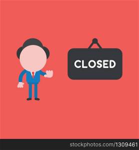 Vector illustration of businessman character with closed word inside hanging sign.