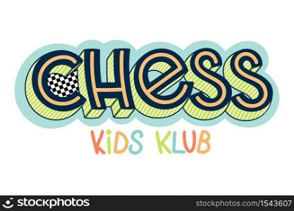 Vector illustration of Chess Kids Club text for logo design. Hand drawn lettering for business card, banners, badge, tags and invitation.