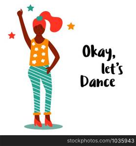 Vector illustration of cute dancing girl and phrase Okay let&rsquo;s dance. Vector illustration of cute dancing girl