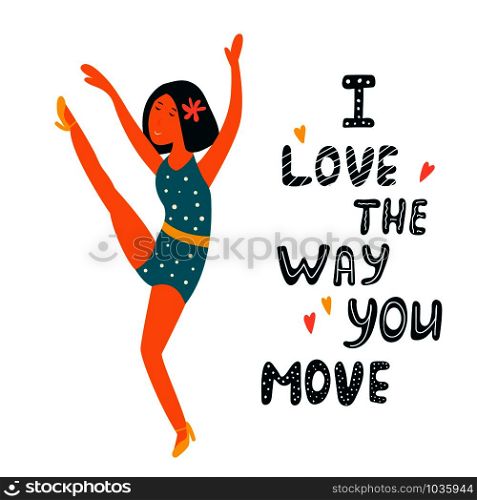 Vector illustration of cute dancing girl in funny pose and lettering phrase. Vector illustration of cute dancing girl