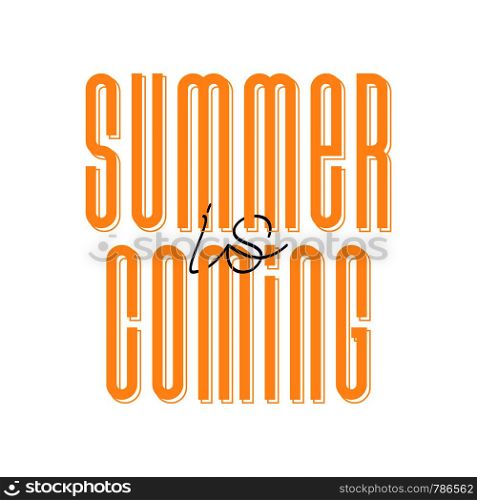 Vector illustration of cute orange cartoon lettering summer is coming, hand drawn imitation, strong font, fashion print for t shirt or pajamas for girl and woman.