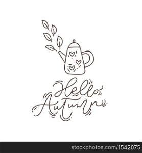 Vector illustration of greeting card with monoline calligraphy Hello Autumn text. Hand drawn teapot with leaves isolated on white background. Perfect for seasonal holidays, Thanksgiving Day.. Vector illustration of greeting card with monoline calligraphy Hello Autumn text. Hand drawn teapot with leaves isolated on white background. Perfect for seasonal holidays, Thanksgiving Day