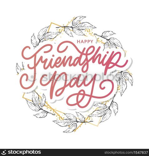Vector illustration of hand drawn happy friendship day felicitation in fashion style with lettering text sign and color triangle for grunge effect isolated. Vector illustration of hand drawn happy friendship day felicitation in fashion style with lettering text sign and color triangle for grunge effect isolated on white background