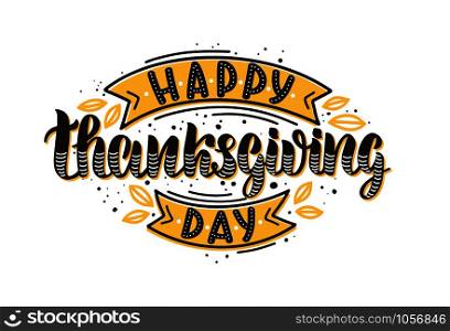 Vector illustration of Happy Thanksgiving day text for cards, stickers, for any type of artworks like banners and posters. Hand drawn calligraphy, lettering, typography for the holiday events.