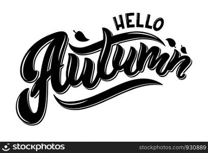 Vector illustration of Hello Autumn text for stickers, cards, for any type of artworks like banners and posters. Hand drawn calligraphy, lettering, typography for Autumn event.