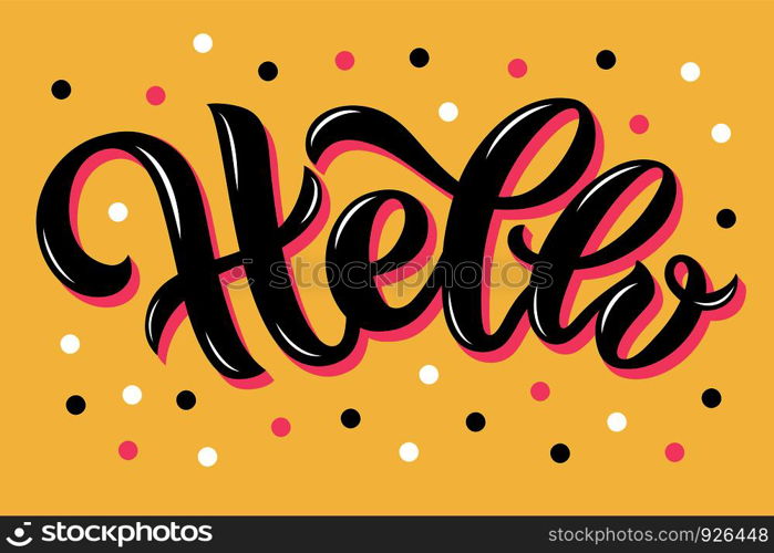 Vector illustration of Hello text for cards, stickers and posters. Hand drawn calligraphy, lettering, typography for any type of artworks.