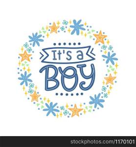 Vector illustration of It&rsquo;s a Boy text for cards, stickers, for any type of artworks like banners and posters. Hand drawn calligraphy, lettering, typography for a Baby Shower.