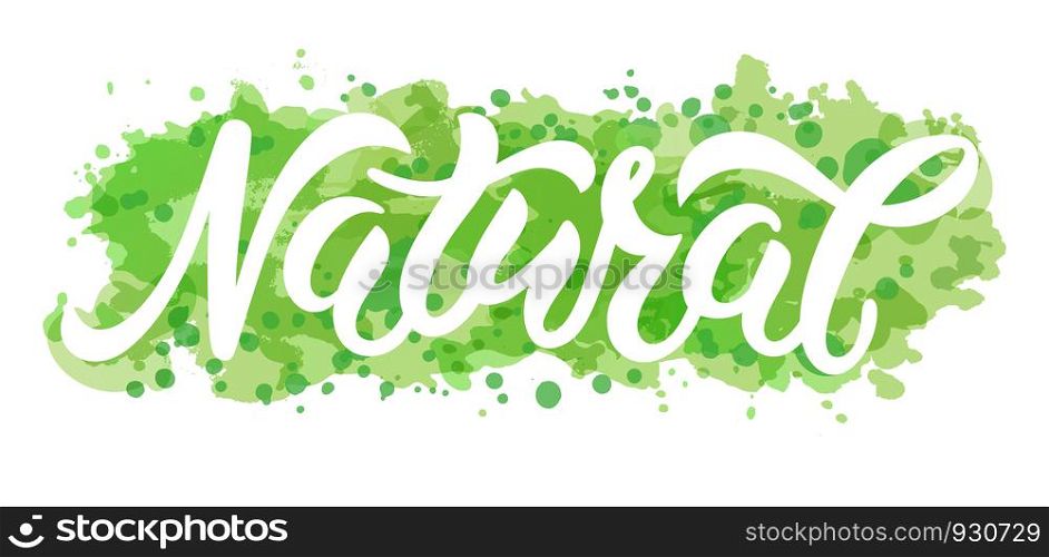 Vector illustration of Natural text for tags, stickers, advertising and banners. Hand drawn brush lettering, calligraphy for production and branding of natural product.