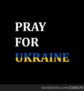 Vector Illustration of the Pray for Ukraine. Concept save Ukraine from Russia and please stop war. Ukrainian text in color of the flag. Pray For Ukraine peace. The whole world praying for Ukraine. Vector Illustration of the Pray for Ukraine. Concept save Ukraine from Russia and please stop war. Ukrainian text in color of the flag. Pray For Ukraine peace. The whole world praying for Ukraine.