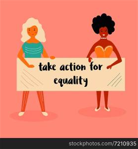Vector illustration of two protesting young women holding a banner TAKE ACTION FOR EQUALITY. Hand drawn image isolated on white background. Feminine concept and woman empowerment design for banners. Vector illustration of two women holding a banner