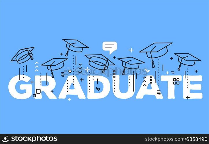 Vector illustration of word graduation with graduate caps on a blue background. Caps thrown up. Congratulation of graduation. Line art design of greeting, banner, invitation card for the graduation party with hat