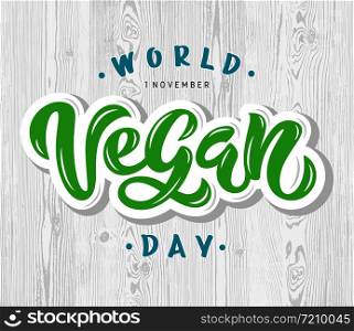 Vector illustration of World Vegan Day text for cards, stickers, for any type of artworks like banners and posters. Hand drawn calligraphy, lettering, typography for the holiday events