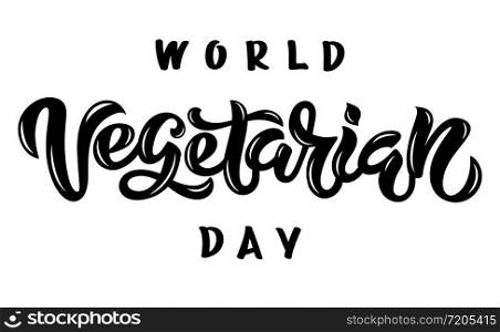 Vector illustration of World Vegetarian Day text for cards, stickers, for any type of artworks like banners and posters. Hand drawn calligraphy, lettering, typography for the holiday events.