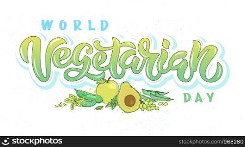 Vector illustration of World Vegetarian Day text for cards, stickers, for any type of artworks like banners and posters. Hand drawn fruits and vegetables with calligraphy, lettering, typography for the holiday events.