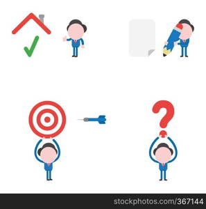 Vector illustration set of businessman mascot character with check mark under house roof, with blank paper and holding pencil, holding up bulls eye and dart, holding up question mark.