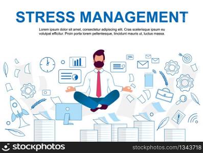 Vector Illustration Stress Management Cartoon. Self Development and Personal Growth. Man Meditates Among Things at Work. Effective Coping with Negative Situations. Emotion Control Technology.