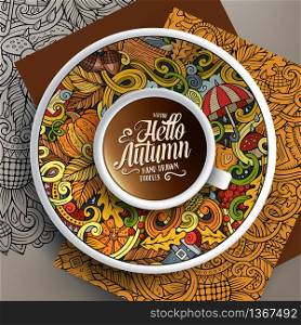 Vector illustration with a Cup of coffee and hand drawn Autumn doodles on a saucer, on paper and on the background. Cup of coffee and Autumn doodles