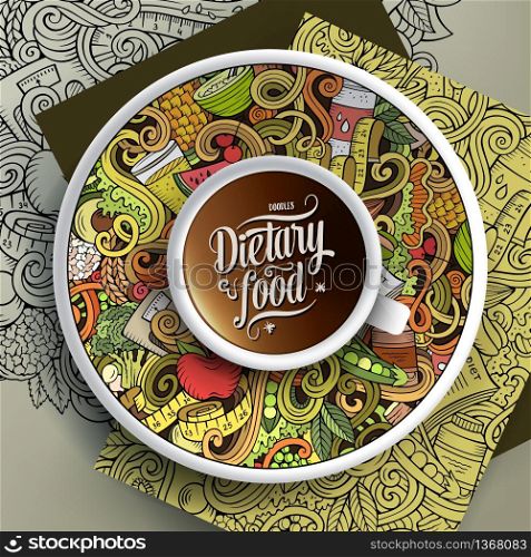 Vector illustration with a Cup of coffee and hand drawn Diet food doodles on a saucer, on paper and on the background. Cup of coffee and Diet food doodles