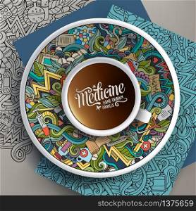 Vector illustration with a cup of coffee and hand drawn Medical doodles on a saucer, on paper and on the background. Vector up of coffee and Medical doodles on a saucer, paper and background