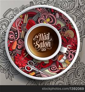 Vector illustration with a Cup of coffee and hand drawn Nail salon doodles on a saucer, on paper and on the background. Cup of coffee Nail salon doodles on a saucer, paper and background