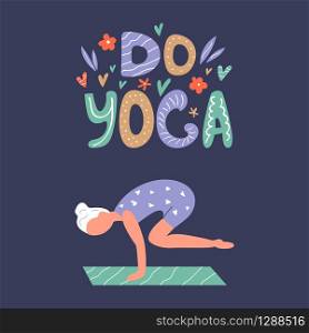Vector illustration - yoga girl in asana. Do yoga concept. Lettering text. Vector illustration - yoga girl in asana