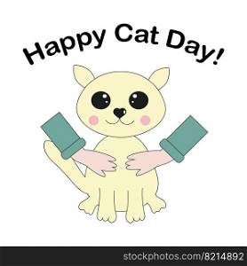 Vector isolated image for the design of a holiday greeting card with the day of cats. Hands hugging a cat on a white background