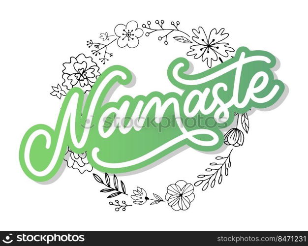 Vector lettering. Calligraphic poster with phrase - Namaste. Hand drawn"e. Vector. Vector lettering. Calligraphic poster with phrase - Namaste. Hand drawn"e. Vector illustration