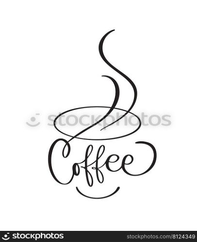 Vector logo of coffee cup with calligraphic text Coffee. Black and white tea cup and hand drawn typography lettering phrase for icon cafe, menu, textile material.. Vector logo of coffee cup with calligraphic text Coffee. Black and white tea cup and hand drawn typography lettering phrase for icon cafe, menu, textile material